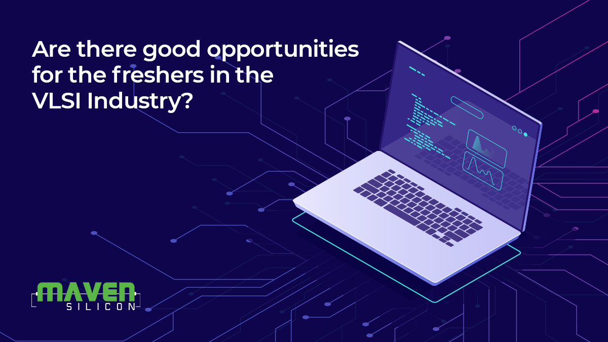 Are there good opportunities for the freshers in the VLSI Industry ...