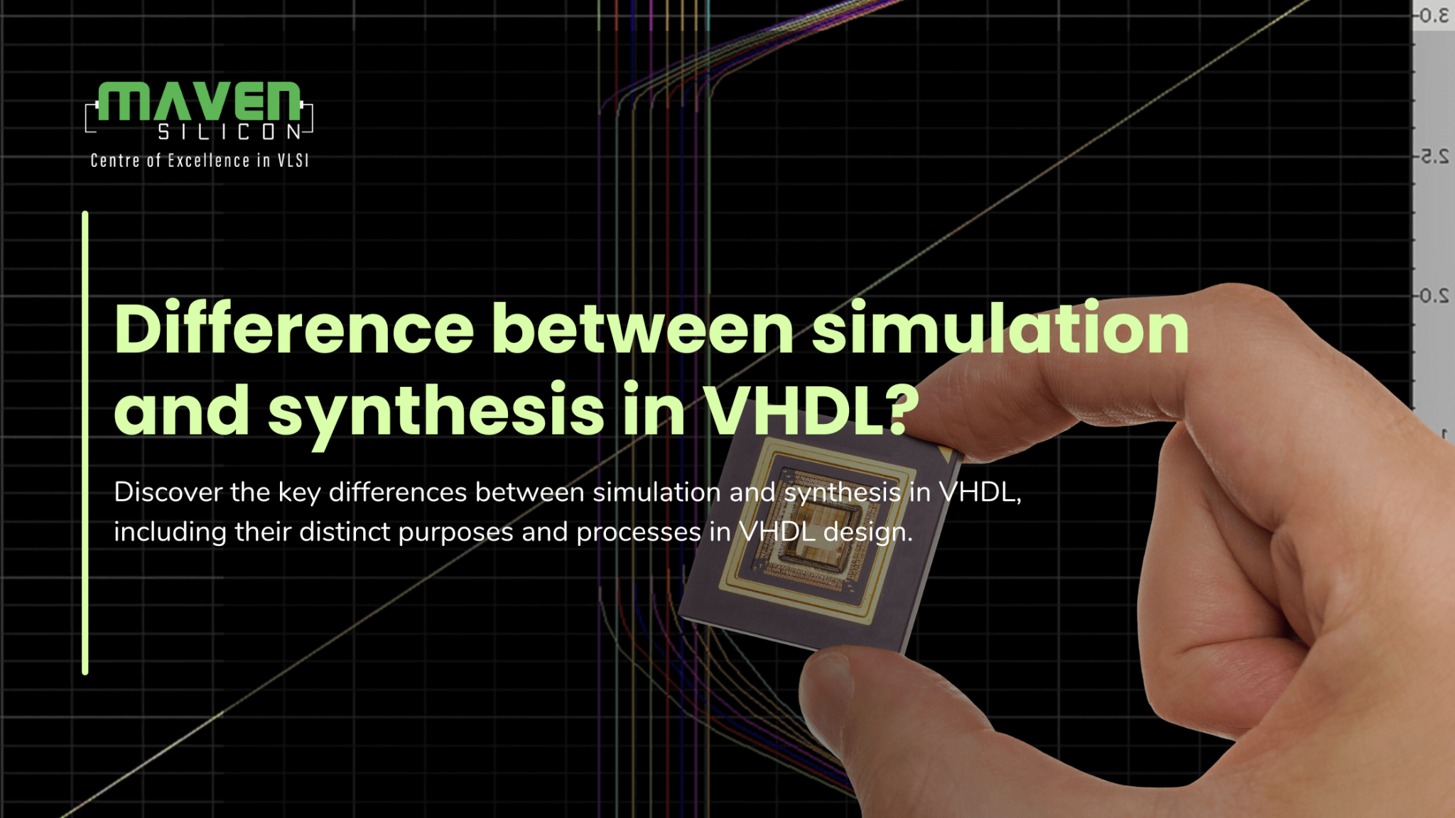 Difference between simulation and synthesis in VHDL? - Maven Silicon