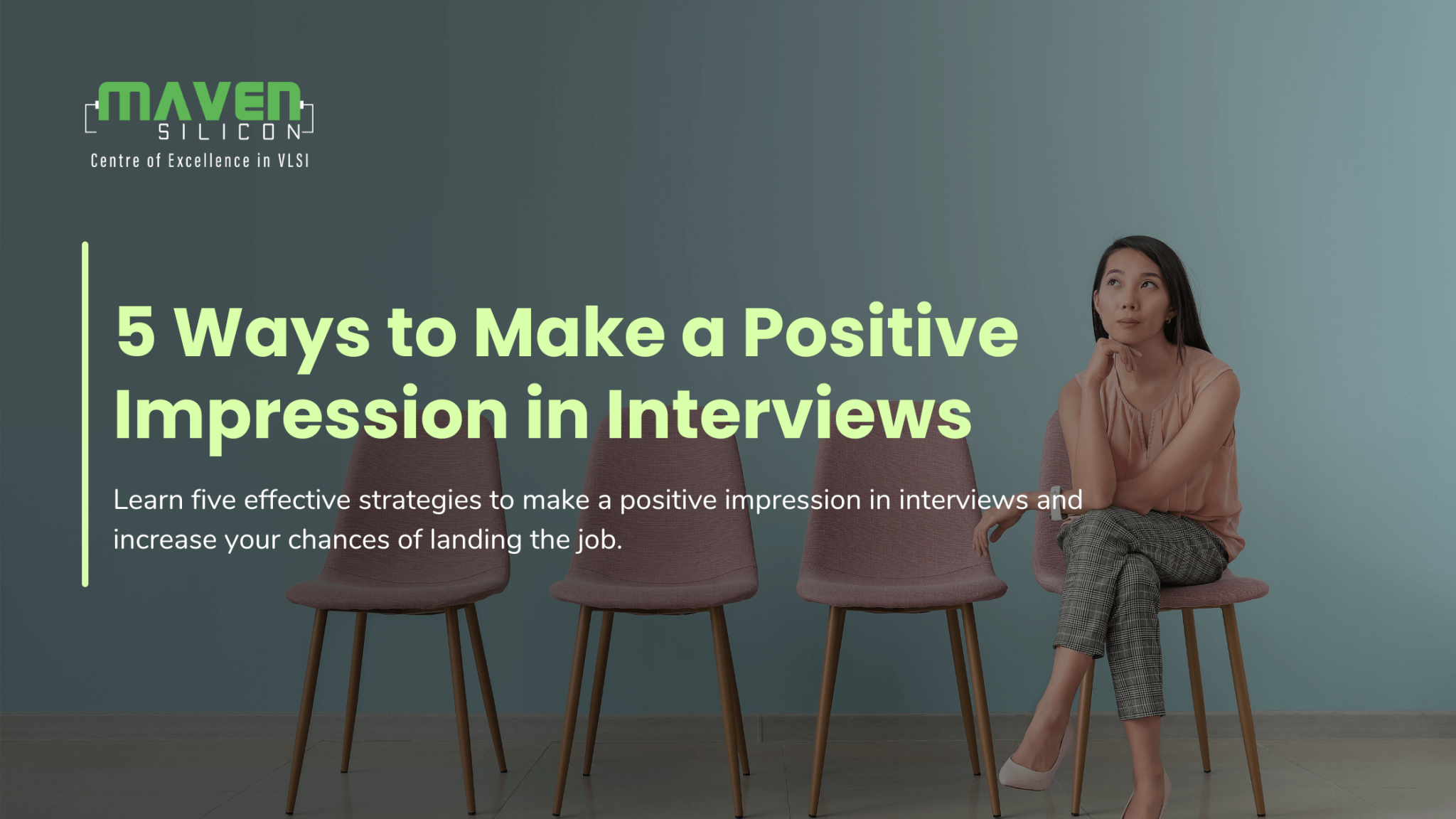 5 Ways to Make a Positive Impression in Interviews - Maven Silicon