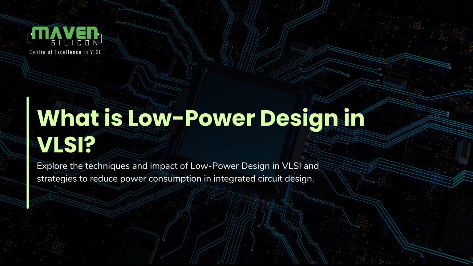 What is Low-Power Design in VLSI? - Maven Silicon