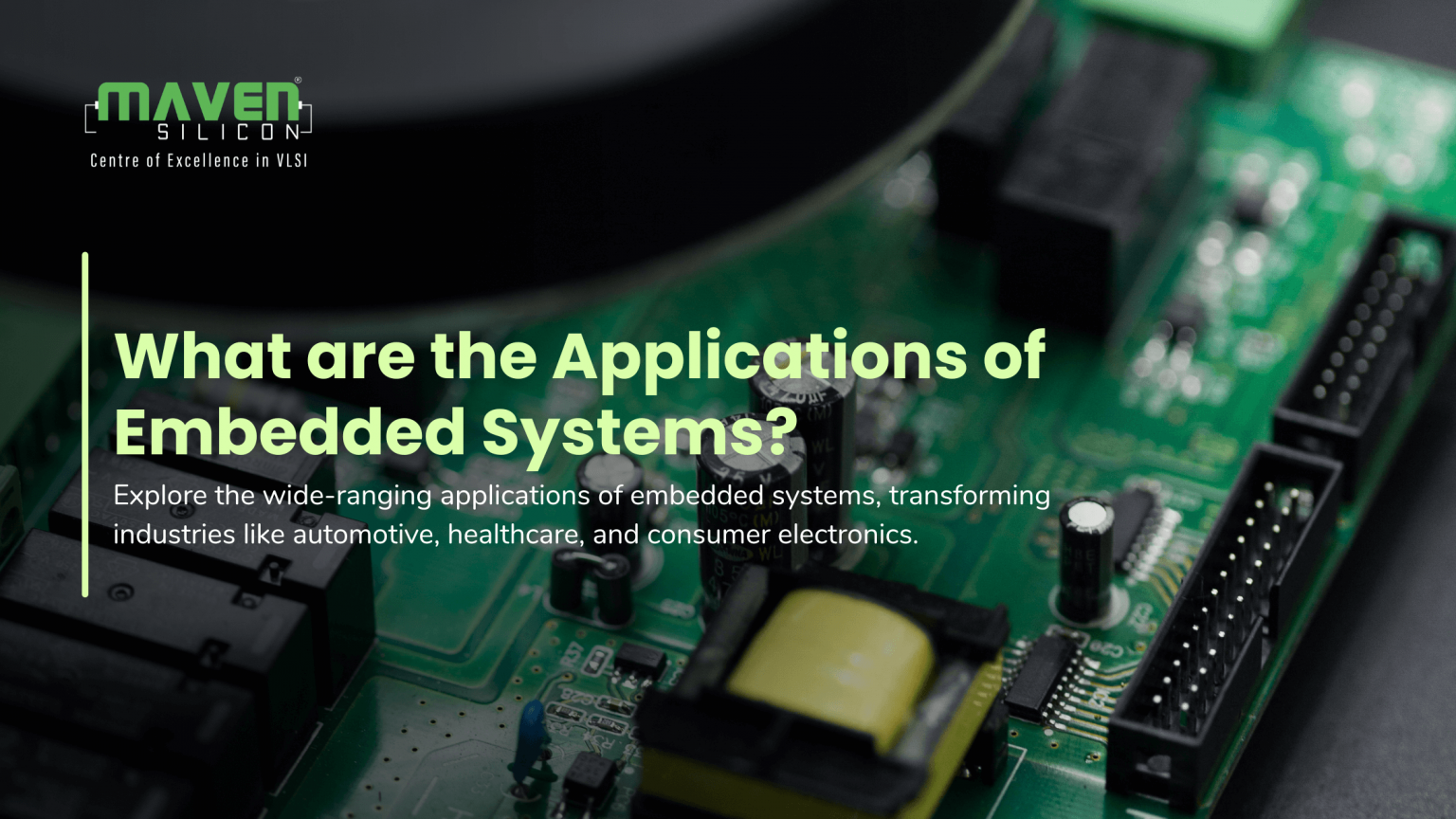What are the Applications of Embedded Systems? - Maven Silicon