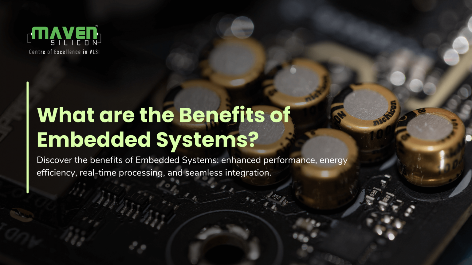What are the Benefits of Embedded Systems? - Maven Silicon