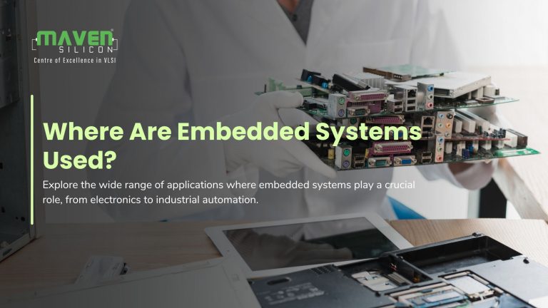 Where Are Embedded Systems Used? - Maven Silicon