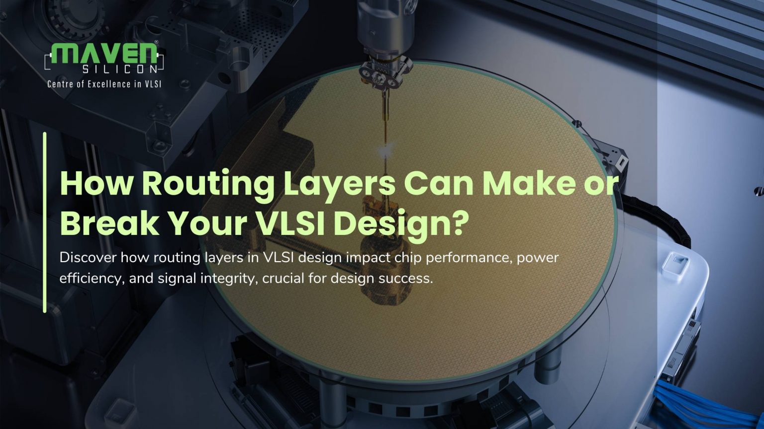 How Routing Layers Can Make or Break Your VLSI Design? - Maven Silicon